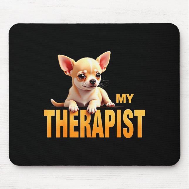 Funny Chi Chichi Puppy My Therast Chihuahua Dog  Mouse Mat (Front)