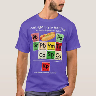 Funny Chicago Style Hot Dog Periodic Dinner Table  T-Shirt