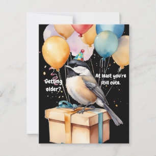 Funny Chickadee Birthday Humour with Balloons Postcard