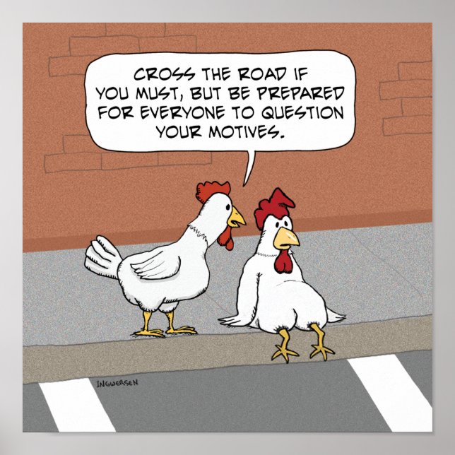 Funny Chicken Advice About Crossing the Road Poster (Front)