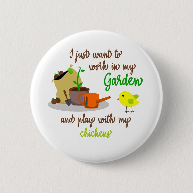 funny chicken and gardening quote saying 6 cm round badge (Front)