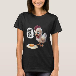 Funny Chicken Are You Ok Fried Egg Chicken T-Shirt