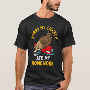 Funny Chicken Ate My Homework Cute 1st Day of Scho T-Shirt