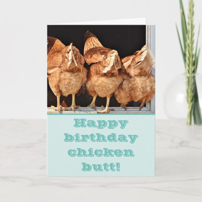 Funny Chicken Butt Birthday Card (Front)