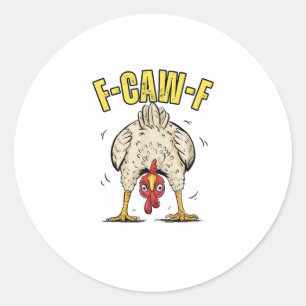 Funny Chicken Butt F-Caw-F Rooster Country Hen Chi Classic Round Sticker