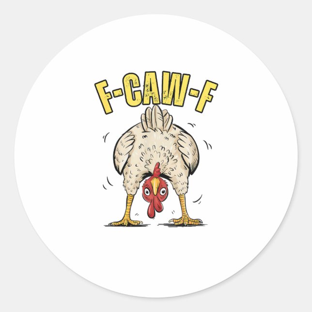 Funny Chicken Butt F-Caw-F Rooster Country Hen Chi Classic Round Sticker (Front)