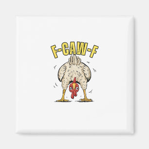 Funny Chicken Butt F-Caw-F Rooster Country Hen Chi Magnet