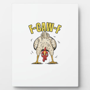 Funny Chicken Butt F-Caw-F Rooster Country Hen Chi Plaque