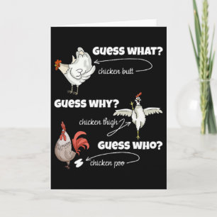 Funny Chicken Butt Guess Why Chicken Thigh Guess W Card