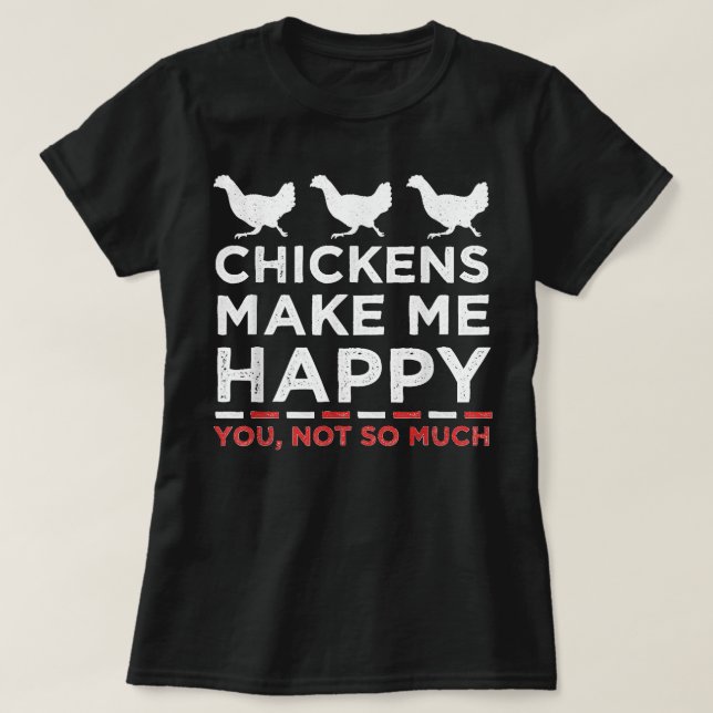 Funny Chicken Chickens Make Me Happy Women Kids T-Shirt (Design Front)