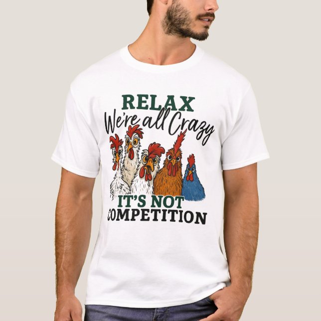 Funny Chicken Crazy Quote Design T-Shirt (Front)