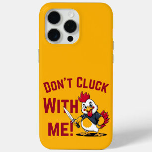 Funny Chicken - Don't Cluck with me iPhone 15 Pro Max Case