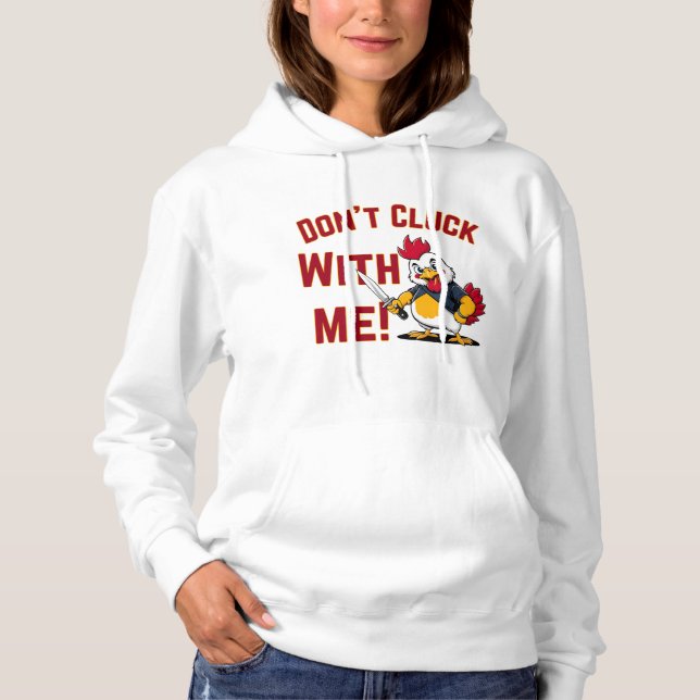 Funny Chicken - Don't Cluck with me Hoodie (Front)
