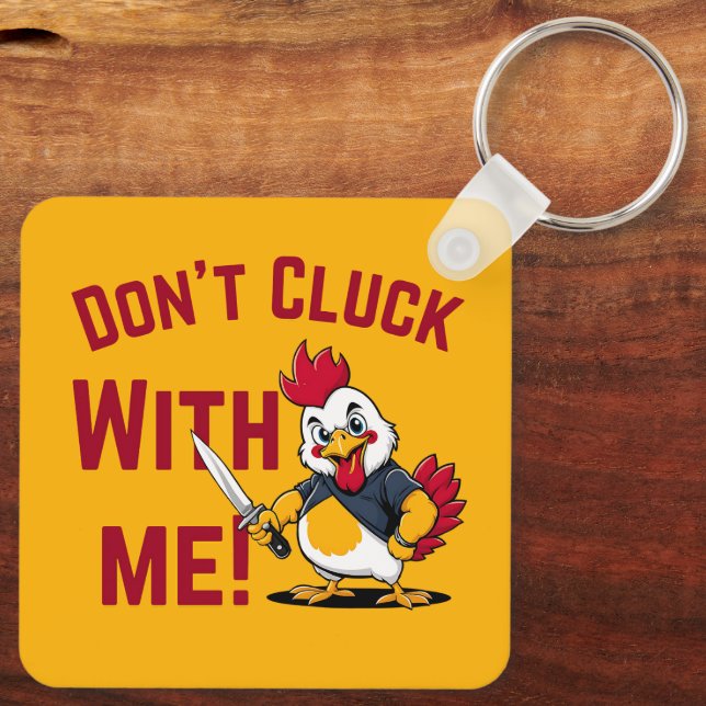 Funny Chicken - Don't Cluck with me Key Ring (Back)