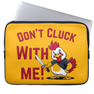 Funny Chicken - Don't Cluck with me Laptop Sleeve