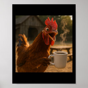 Funny Chicken Drinking Coffee For Men Women Poster