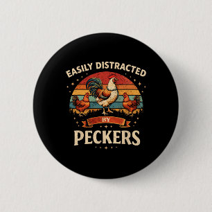 Funny Chicken Easily Distracted By Peckers Farm Hu 6 Cm Round Badge