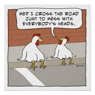 Funny Chicken Explains Why It Crosses the Road Poster