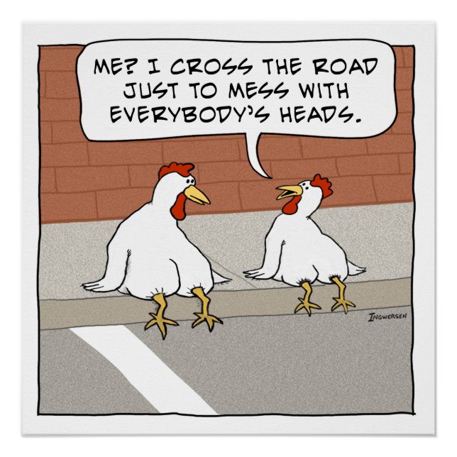 Funny Chicken Explains Why It Crosses the Road Poster (Front)