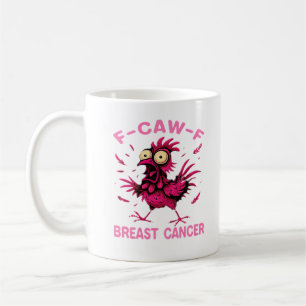 Funny Chicken F-Caw-F Breast Cancer Awareness Vint Coffee Mug