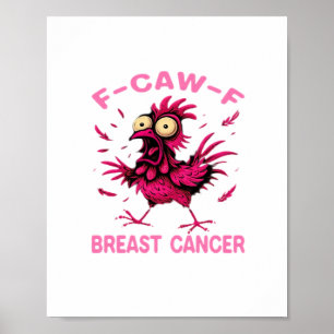 Funny Chicken F-Caw-F Breast Cancer Awareness Vint Poster