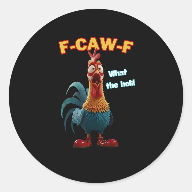 Funny Chicken F-Caw-F Poultry Humor Tee Classic Round Sticker (Front)