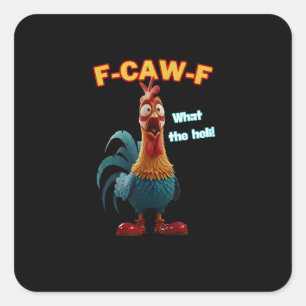 Funny Chicken F-Caw-F Poultry Humor Tee Square Sticker