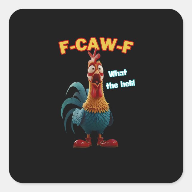 Funny Chicken F-Caw-F Poultry Humor Tee Square Sticker (Front)