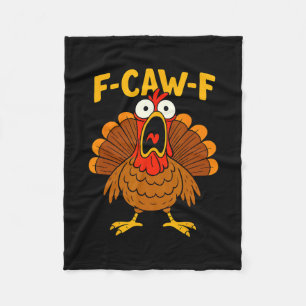 Funny Chicken F-caw-f Turkey Thanksgiving Shirt Me Fleece Blanket