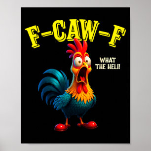 Funny Chicken F-caw-f What The Heli Rooster Humor Poster
