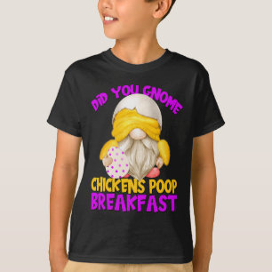 Funny Chicken Gnome Quote For Women Chickens Poop T-Shirt