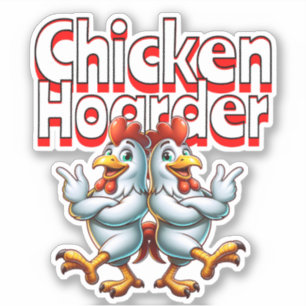 Funny Chicken Hoarder
