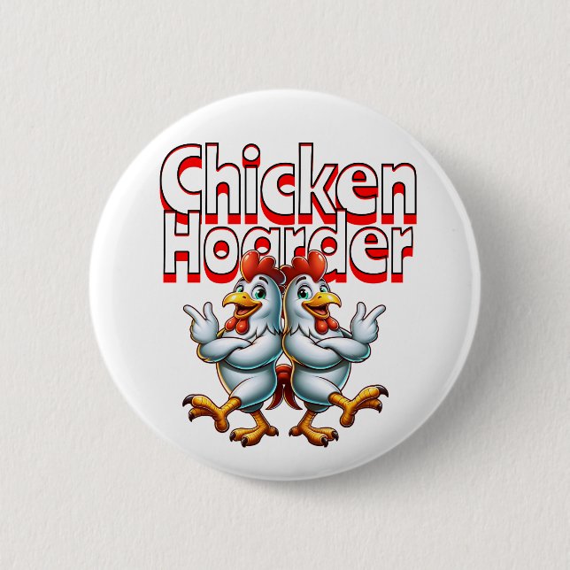 Funny Chicken Hoarder 6 Cm Round Badge (Front)