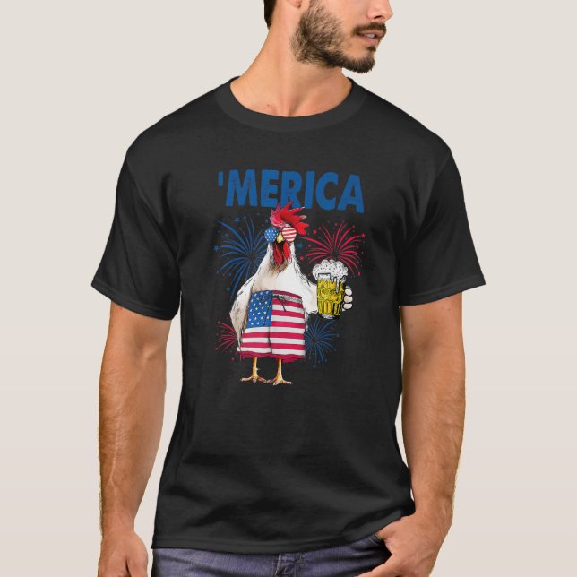 Funny Chicken Holding Glass Of Beer 4Th Of July Fi T-Shirt (Front)