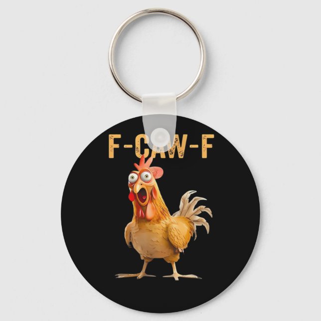 Funny Chicken Humor F-Caw-F  Key Ring (Front)