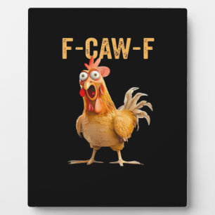 Funny Chicken Humor F-Caw-F  Plaque