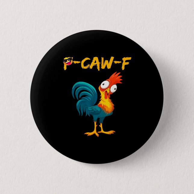 Funny Chicken Humor Quote Rooster Meme Caw F  6 Cm Round Badge (Front)