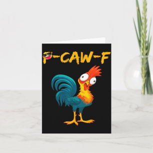 Funny Chicken Humor Quote Rooster Meme Caw F  Card