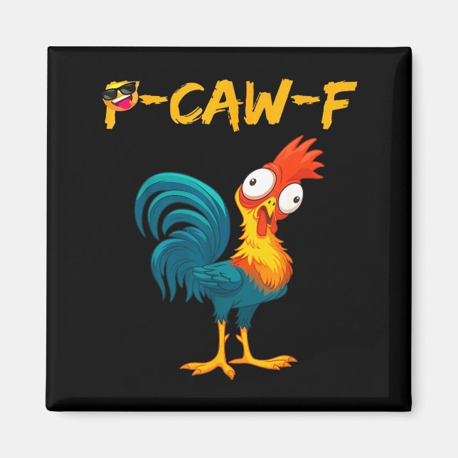 Funny Chicken Humor Quote Rooster Meme Caw F  Magnet (Front)