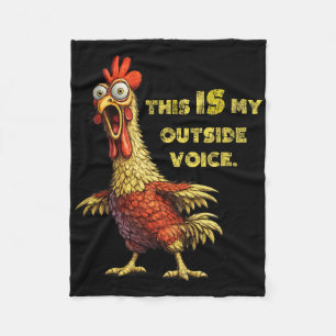Funny Chicken Humour Rooster Meme Quote My Outside Fleece Blanket