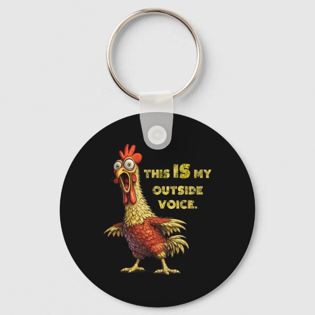 Funny Chicken Humour Rooster Meme Quote My Outside Key Ring (Front)