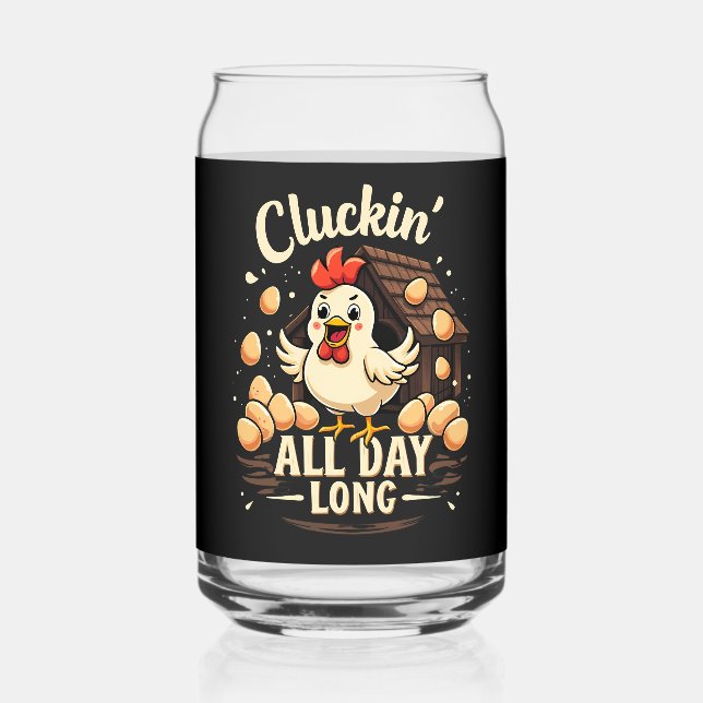 Funny Chicken Humour Rustic Farm Life Can Glass (Front)