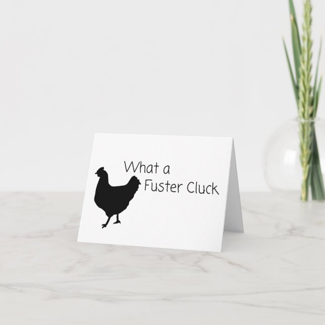 Funny Chicken Humour: What a Fuster Cluck?? BLANK  Card (Front)