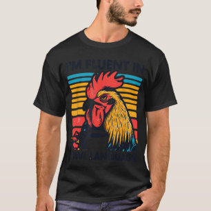 Funny Chicken I Speak Fluent Fowl Language vintage T-Shirt