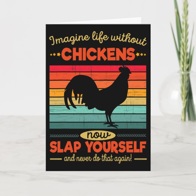 Funny Chicken Imagine Life Without Chickens  Card (Front)