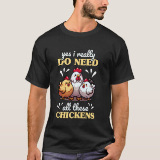 Funny Chicken Lady I Just Want Chickens Print T-Shirt