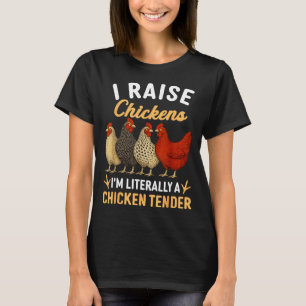 Funny Chicken Lover Gift – I Raise Chickens Farm H T-Shirt