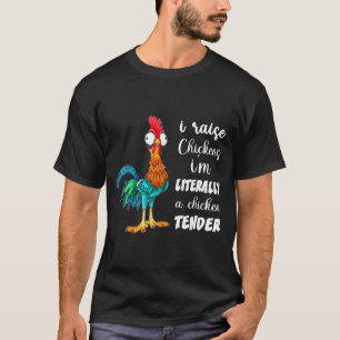 Funny Chicken Lover Gift – I Raise Chickens Humor T-Shirt
