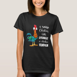 Funny Chicken Lover Gift – I Raise Chickens Humor  T-Shirt
