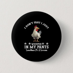 Funny Chicken Lover I Don't Fart I Just Whisper In 6 Cm Round Badge